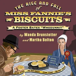 The Rise and Fall of Miss Fannie's Biscuits - The Musical | Blue Gate Theatre | Shipshewana, Indiana