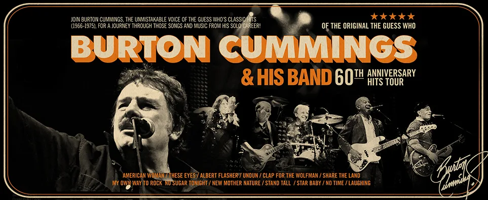 Burton Cummings of the Original 'The Guess Who' 60th Anniversary Hits Tour  Info Page Header