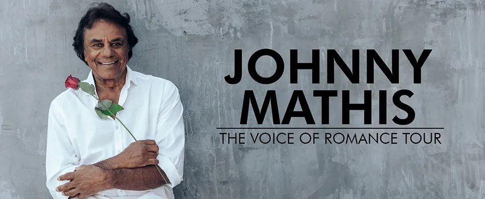 Johnny Mathis - The Voice of Romance Tour 2025 Info Page Header