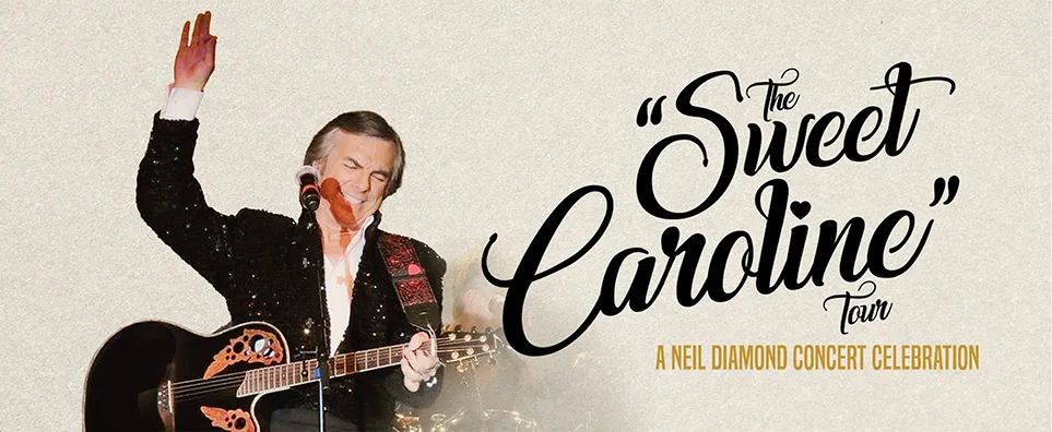 The Sweet Caroline Tour - Neil Diamond Tribute Info Page Header