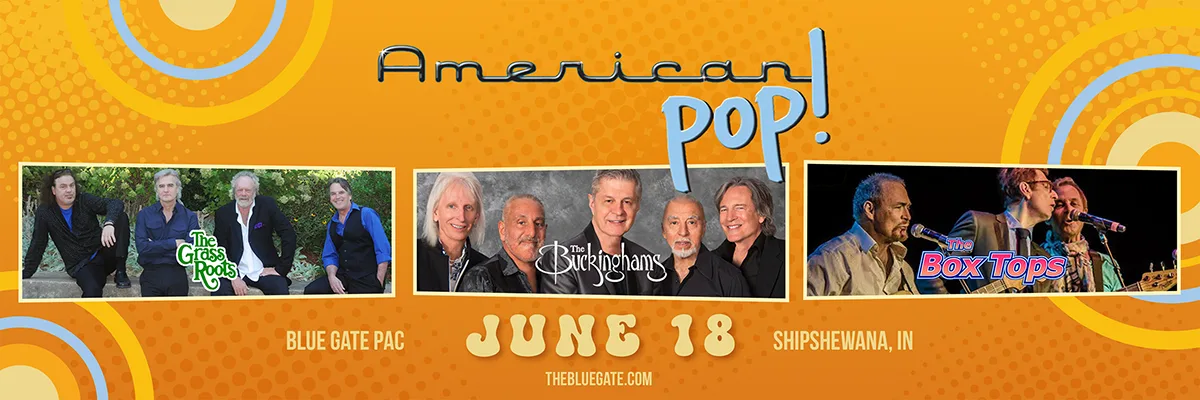 American Pop: The Grass Roots, The Buckinghams, & The Box Tops - June 18, 2025 - Shipshewana, IN