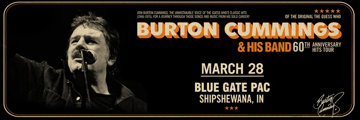 Burton Cummings of the Original 'The Guess Who' 60th Anniversary Hits Tour  - March 28, 2025 - Shipshewana, IN