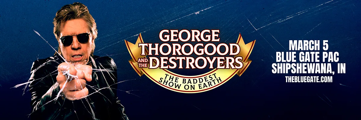 George Thorogood & The Destroyers - March 5, 2025 - Shipshewana, IN