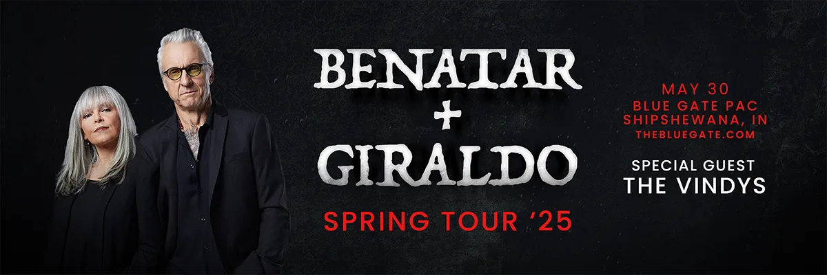 Pat Benatar & Neil Giraldo with Special Guest The Vindys - May 30, 2025 - Shipshewana, IN